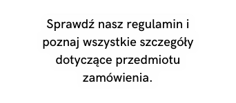 Sprawdź nasz regulamin i poznaj wszystkie szczegóły dotyczące przedmiotu zamówienia